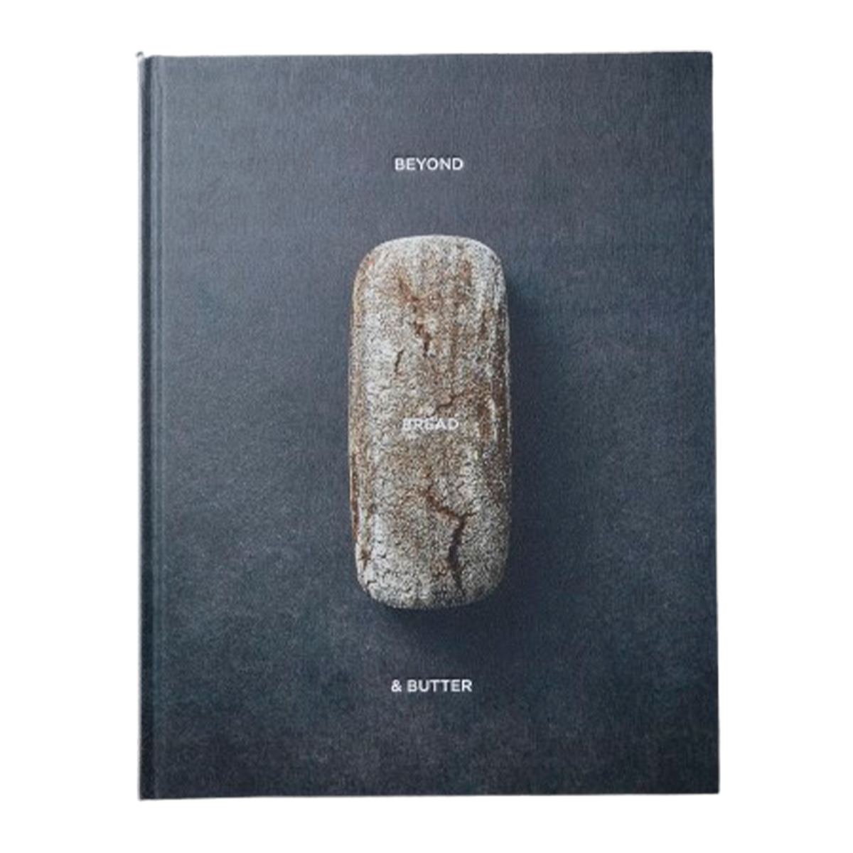 Three Mills Bakery Beyond Bread & Butter Cookbook