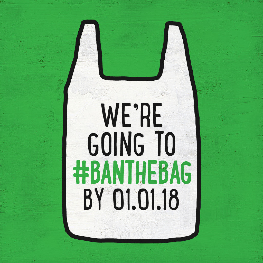 We're going to #BanTheBag