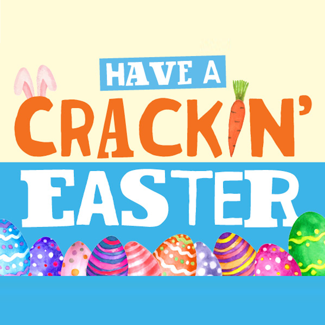 Have A Crackin' Easter | Easter 2024