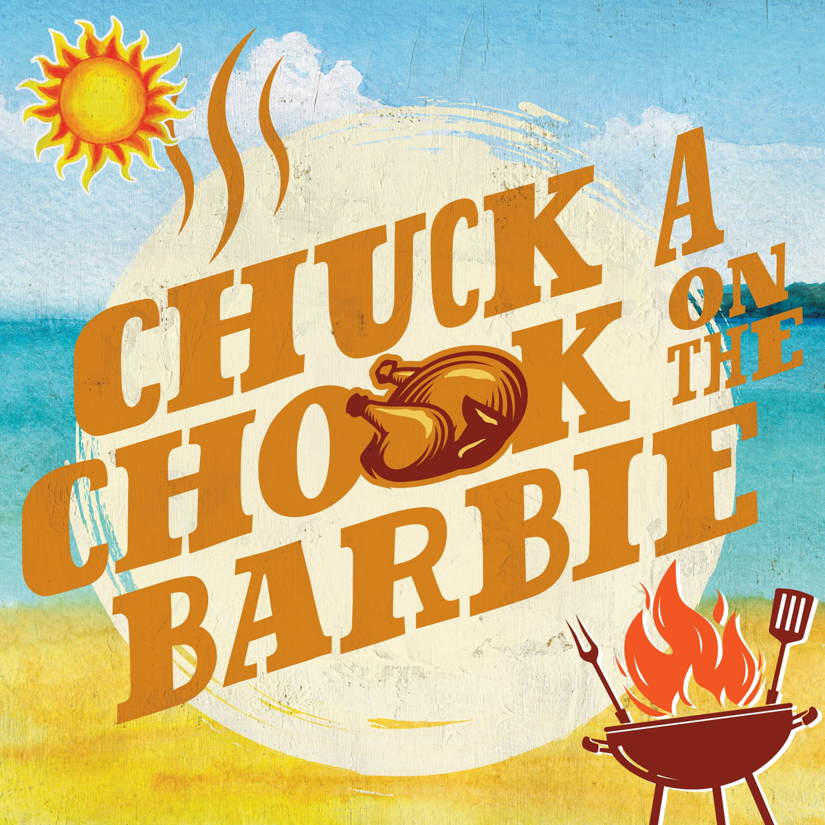 Chuck a Chook on the Barbie | Sizzle Up Your Summer